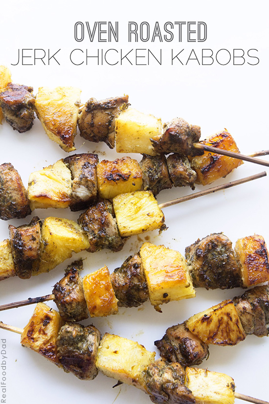 Oven Roasted Jerk Chicken Kabobs | Real Food by Dad