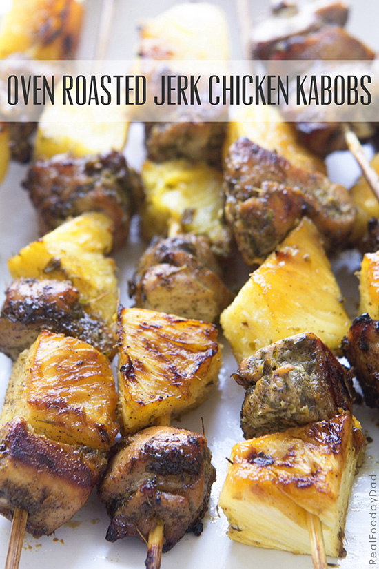 Oven Roasted Jerk Chicken Kabobs with Real Food by Dad